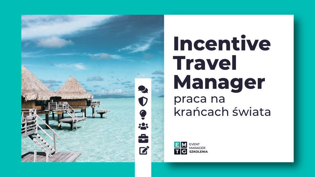 Szkolenie Incentive Travel Manager jak zorganizować wyjazd integracyjny motywacyjny zagraniczny EMTG