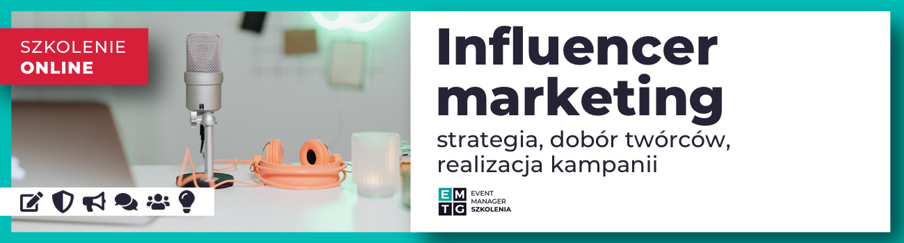 Szkolenie Influencer marketing – strategia, dobór twórców, realizacja kampanii EMTG