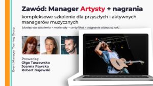 Szkolenie online i nagrania video Zawód Manager Artysty – kompleksowe szkolenie dla managerów muzycznych i twórców EMTG